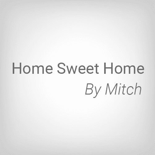 Home Sweet Home By Mitch